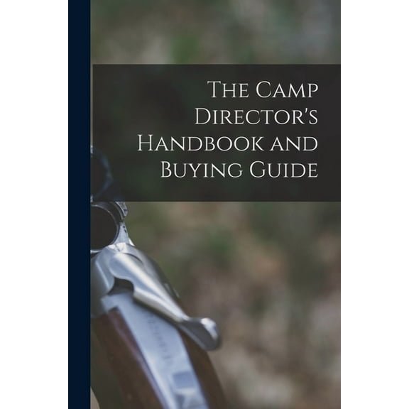 The Camp Director's Handbook and Buying Guide, (Paperback)