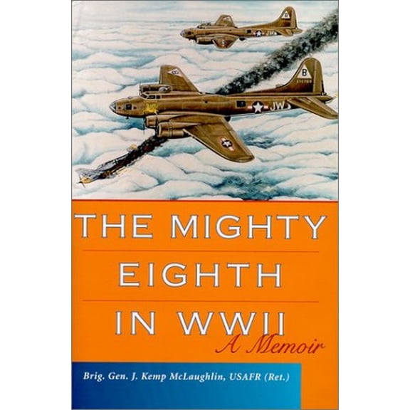 Pre-Owned The Mighty Eighth in WWII: A Memoir Paperback