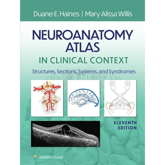 Neuroanatomy Atlas in Clinical Context: Structures, Sections, Systems, and Syndromes, (Paperback)