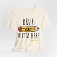 thumbnail image 3 of Unisex Bruh We Outta Here Last Day of School Teacher Cotton Shirt, 3 of 12