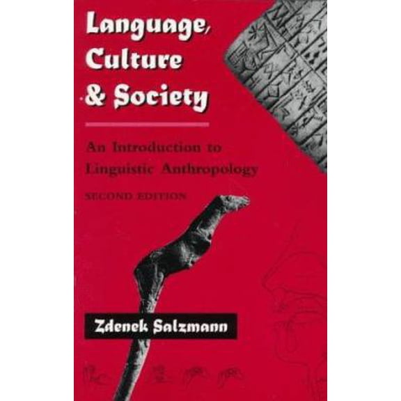 Pre-Owned Language, Culture, And Society: An Introduction To Linguistic Anthropology, Second Edition (Paperback) 0813334047 9780813334042