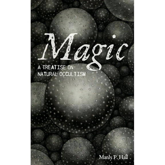 Magic: A Treatise on Natural Occultism, (Hardcover)