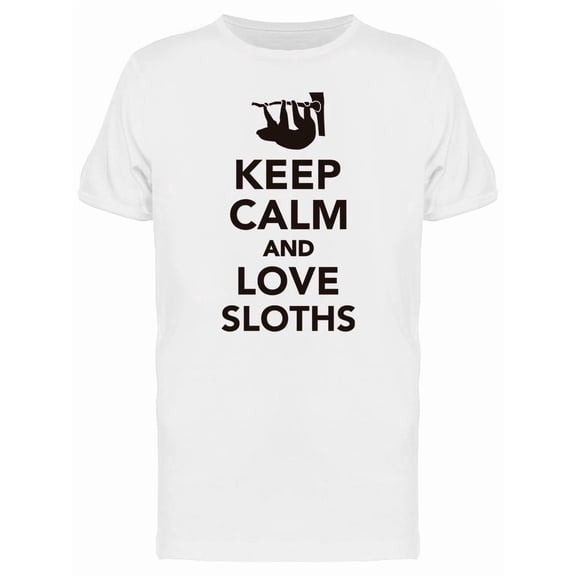Keep Calm And Love Sloths Slogan Tee Men's -Image by Shutterstock