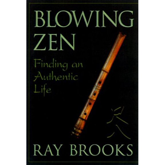 Pre-Owned Blowing Zen: Finding an Authentic Life (Paperback) 0915811855 9780915811854