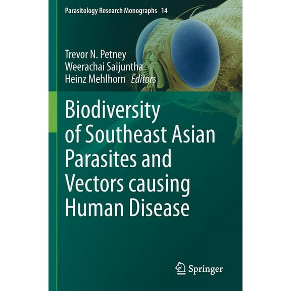 Parasitology Research Monographs Biodiversity of Southeast Asian Parasites and Vectors Causing Human Disease, Book 14, (Paperback)