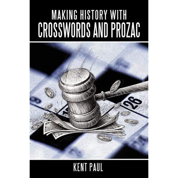 Making History with Crosswords and Prozac (Paperback)