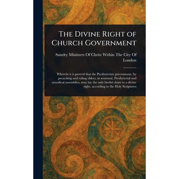 The Divine Right of Church Government, (Hardcover)