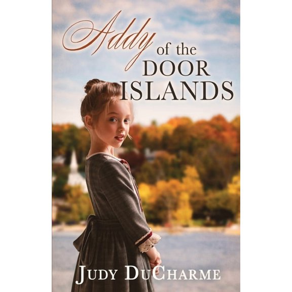 Addy of the Door Islands, (Paperback)