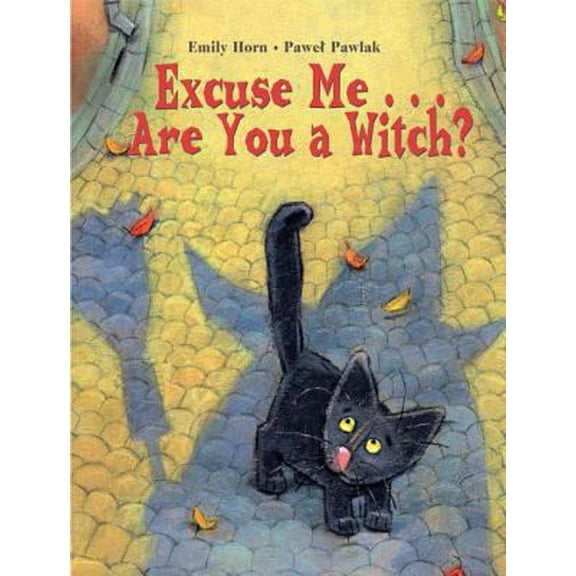 Pre-Owned Excuse Me . . . Are You a Witch? (Hardcover) 1580890938 9781580890939