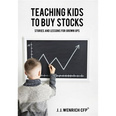 Teaching Kids to Buy Stocks: Stories and Lessons for Grown-Ups (Hardcover)