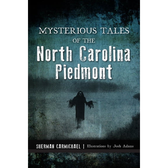 Mysterious Tales of the North Carolina Piedmont (Paperback)