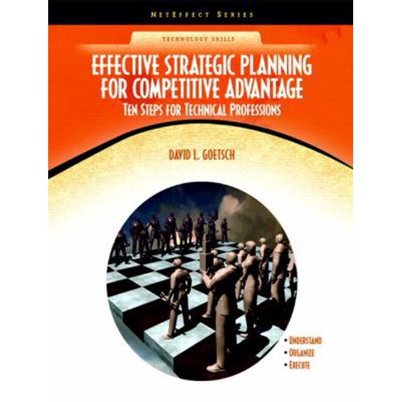 Pre-Owned Effective Strategic Planning for Competitive Advantage: Ten Steps for Technical Professions (NetEffect) (Paperback) 013048525X 9780130485250