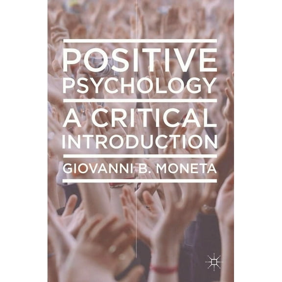 Positive Psychology: A Critical Introduction, (Paperback)