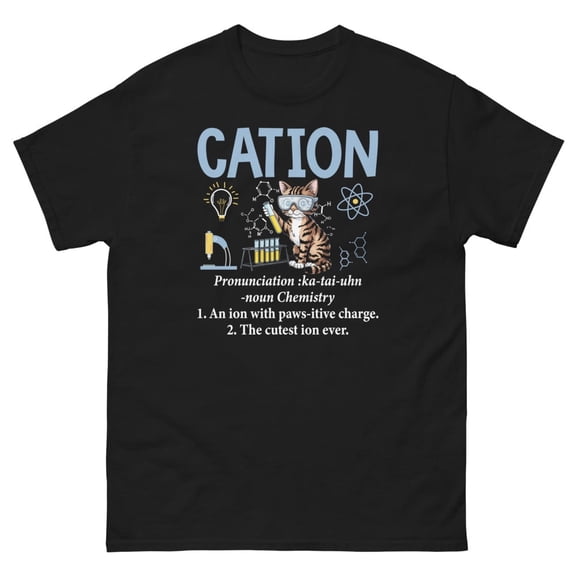 Cation Definition Chemistry Science Teacher Student Chemist classic tee (Black)