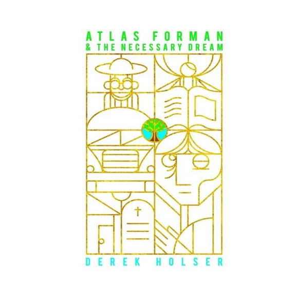 Atlas Forman The Necessary Dream Paperback Derek Holser