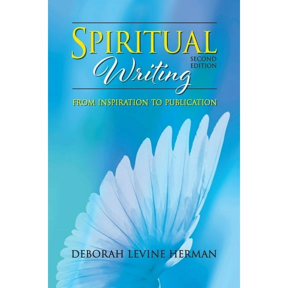 Spiritual Writing from Inspiration to Publication 2nd Ed, (Paperback)