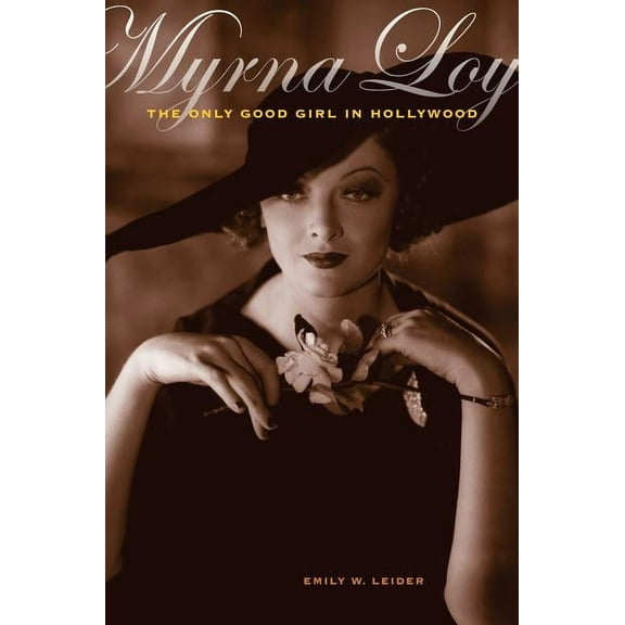 Myrna Loy : The Only Good Girl in Hollywood (Edition 1) (Paperback)