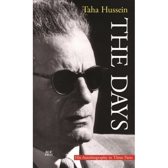 Pre-Owned The Days: His Autobiography in Three Parts (Modern Arabic Writing) (Hardcover) 9774244354 9789774244353