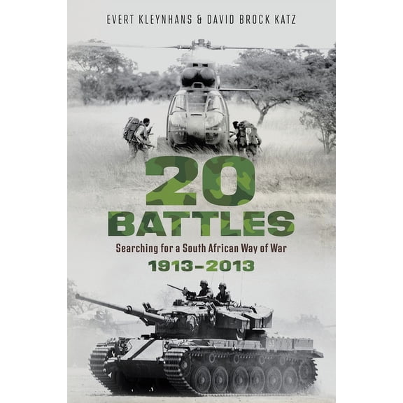 20 BATTLES - Searching for a South African Way of War 1913-2013, (Paperback)