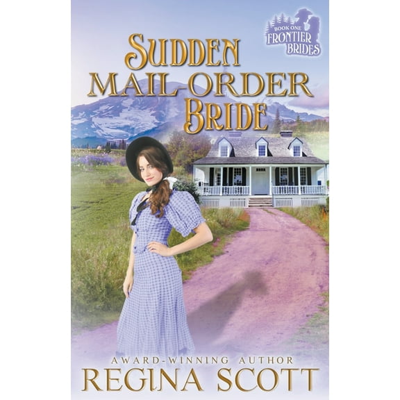 Frontier Brides Sudden Mail-Order Bride, Book 1, (Paperback)