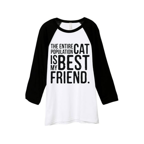 The Entire Cat Population Is My Best Friend Unisex 3/4 Sleeves Baseball Raglan T-Shirt Tee White Bla