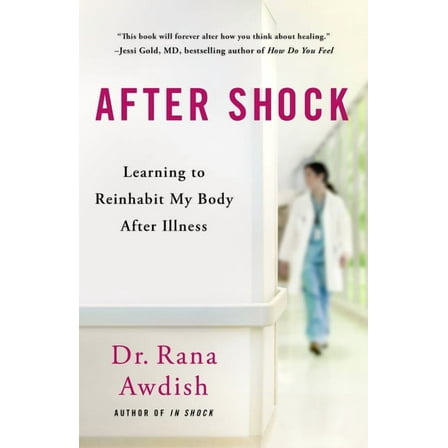 After Shock: Learning to Reinhabit My Body After Illness, (Hardcover)