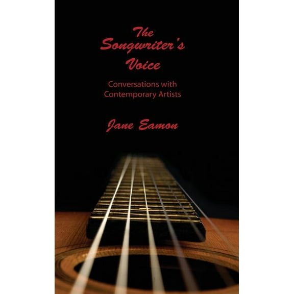 Songwriter's Voice: Conversations with Contemporary Artists, (Hardcover)