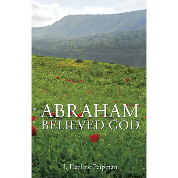 Abraham Believed God, (Paperback)