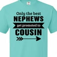 thumbnail image 4 of Inktastic Only the Best Nephews Get Promoted to Cousin T-Shirt, 4 of 5