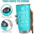 thumbnail image 6 of Mom Tumbler Gift for Mom from Son, Daughter - My Favorite Child Gave Me This Cup 20oz Insulated Travel Mug - Awesome Mother''s Day, Birthday, Christmas Tumblers Gifts Idea for Moms, 6 of 6