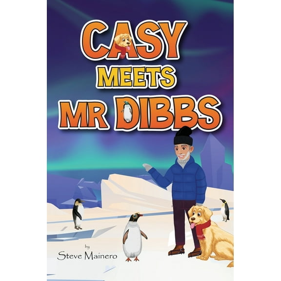 Casy (the Golden Retriever) Trilogy Casy Meets Mr. Dibbs, Book 1, (Hardcover)