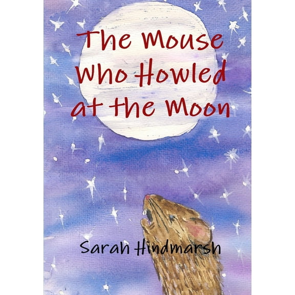 The Mouse Who Howled at the Moon, (Paperback)
