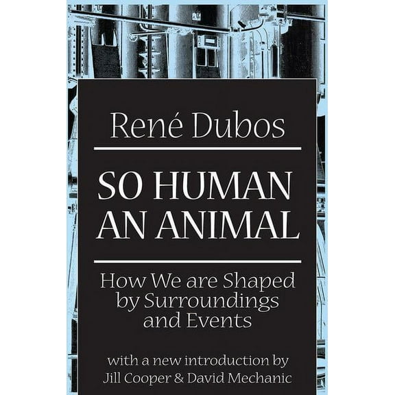 So Human an Animal: How We are Shaped by Surroundings and Events, (Paperback)