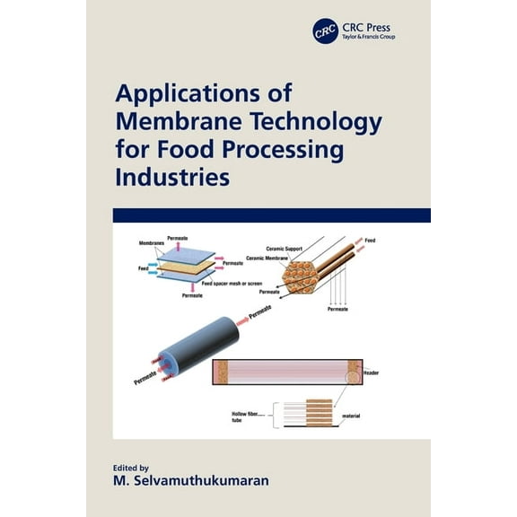 Applications of Membrane Technology for Food Processing Industries, (Paperback)