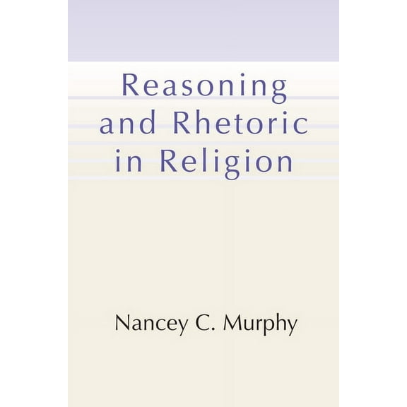 Reasoning and Rhetoric in Religion, (Paperback)