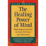 The Healing Power of Mind: Simple Meditation Exercises for Health, Well-Being, and Enlightenment (Buddhayana Series, VII), Pre-Owned (Paperback)