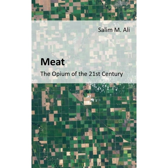 Meat: The opium of the 21st Century, (Paperback)