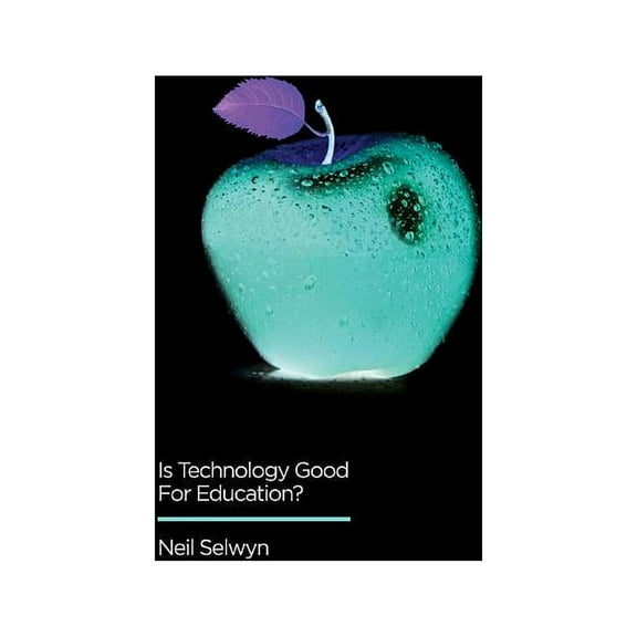 Digital Futures: Is Technology Good for Education (Paperback)