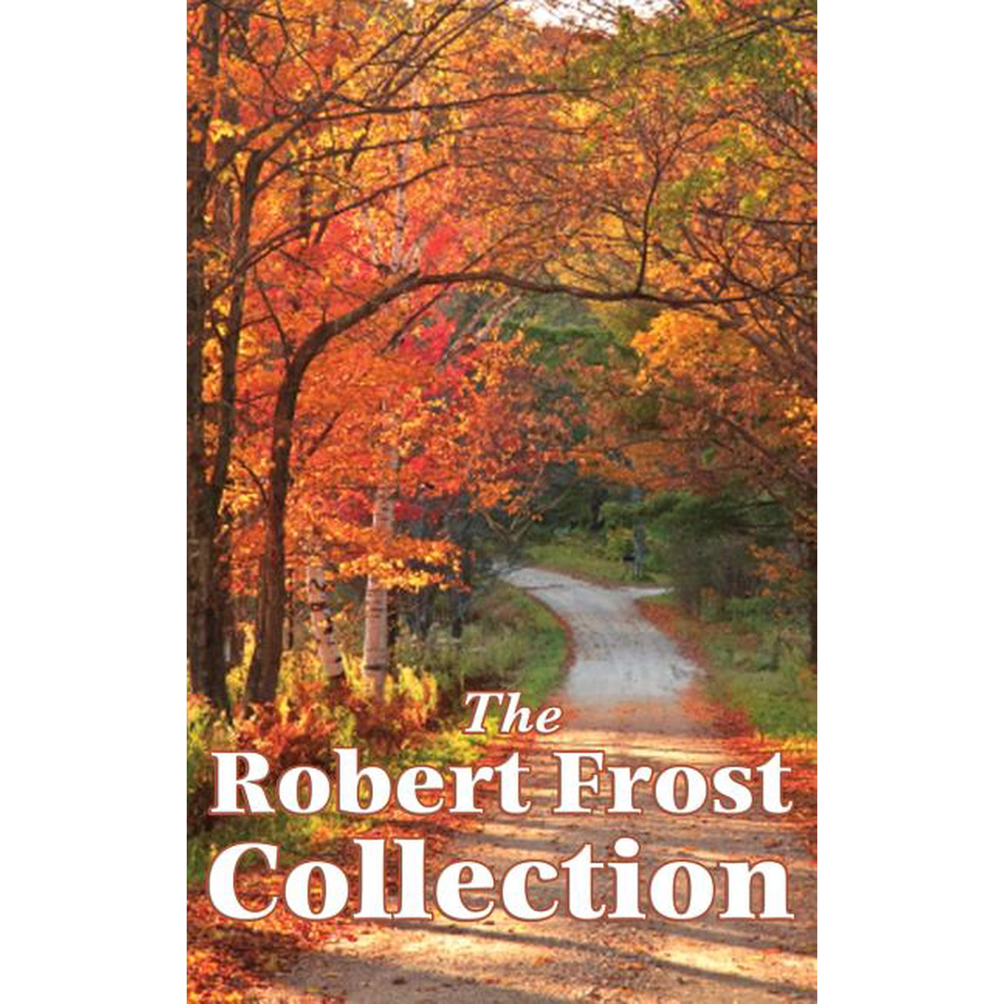 The Robert Frost Collection: A Collection of America s Most Beloved Poems (Hardcover)