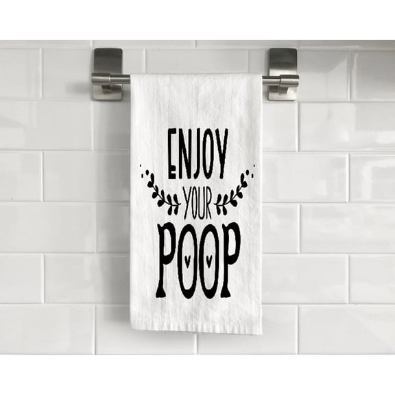 Enjoy Your Poop Flour Sack Tea Towel 27" x 27" Trifolded 100% Cotton Highly Absorbent Bathroom Kitchen Dish Towel Humourous Sarcastic Gift BTT011