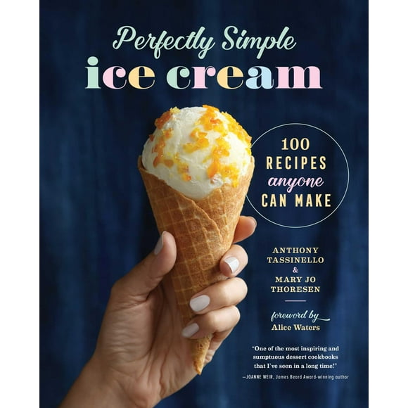 Crème Glacée Parfaitement Simple: 100 Recettes Que Tout le Monde Peut Faire