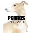 thumbnail image 1 of Perros en el Arte Editorial GG 9788425231834, 1 of 2
