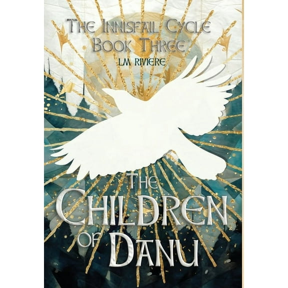 The Innisfail Cycle The Children of Danu: Book Three, Book 3, (Hardcover)