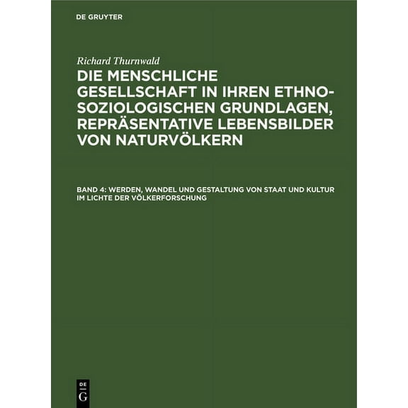 Werden, Wandel Und Gestaltung Von Staat Und Kultur Im Lichte Der Völkerforschung, (Hardcover)