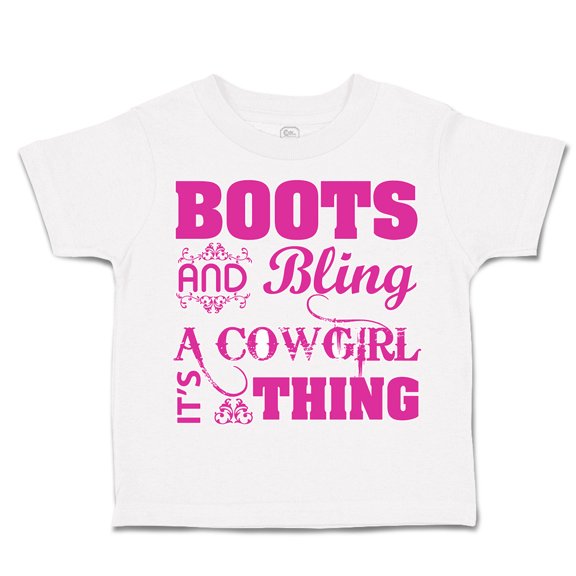 Toddler T-Shirt Boots and Bling Cowgirl Thing Western Boy & Girl Clothes Cotton Funny Tee A White 6 Months