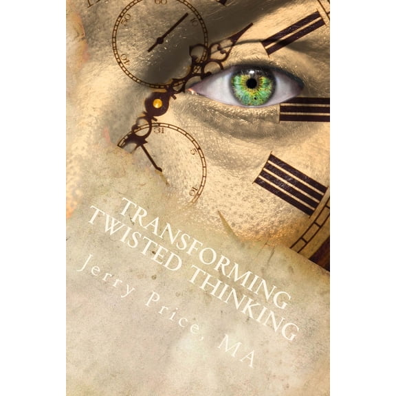 Pre-Owned Transforming Twisted Thinking: Straight Thinkers Accept Responsibility (Paperback) 0976541238 9780976541233