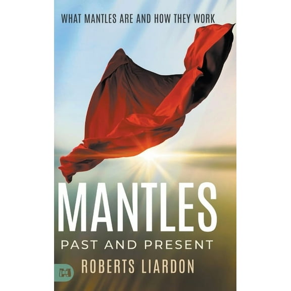 Mantles Past and Present: What Mantles Are and How They Work, (Hardcover)