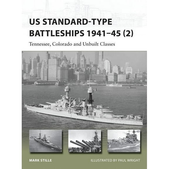 New Vanguard: US Standard-type Battleships 1941–45 (2) : Tennessee, Colorado and Unbuilt Classes (Paperback)