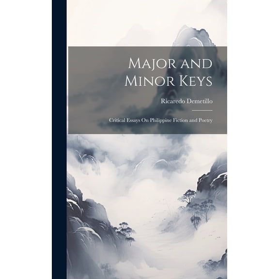 Major and Minor Keys: Critical Essays On Philippine Fiction and Poetry (Hardcover)