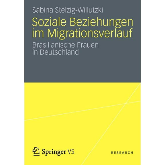 Soziale Beziehungen Im Migrationsverlauf: Brasilianische Frauen in Deutschland, (Paperback)